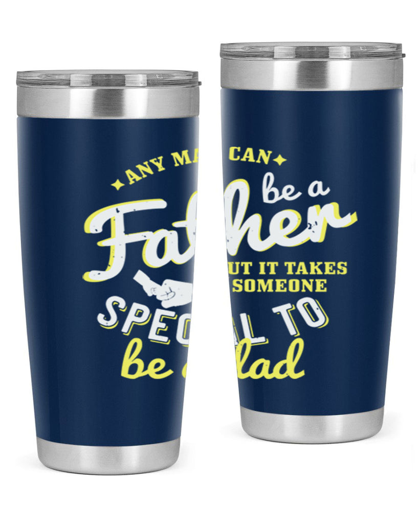any man can be 257#- fathers day- Tumbler