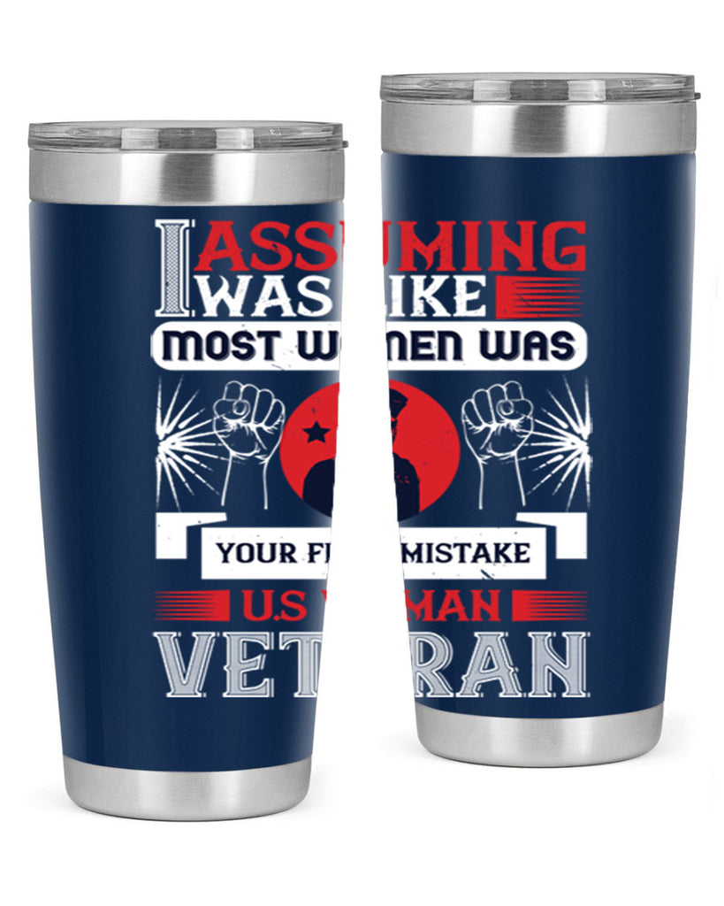 assuming i was like most women was your first misktake us women veteran 72#- Veterns Day- Tumbler