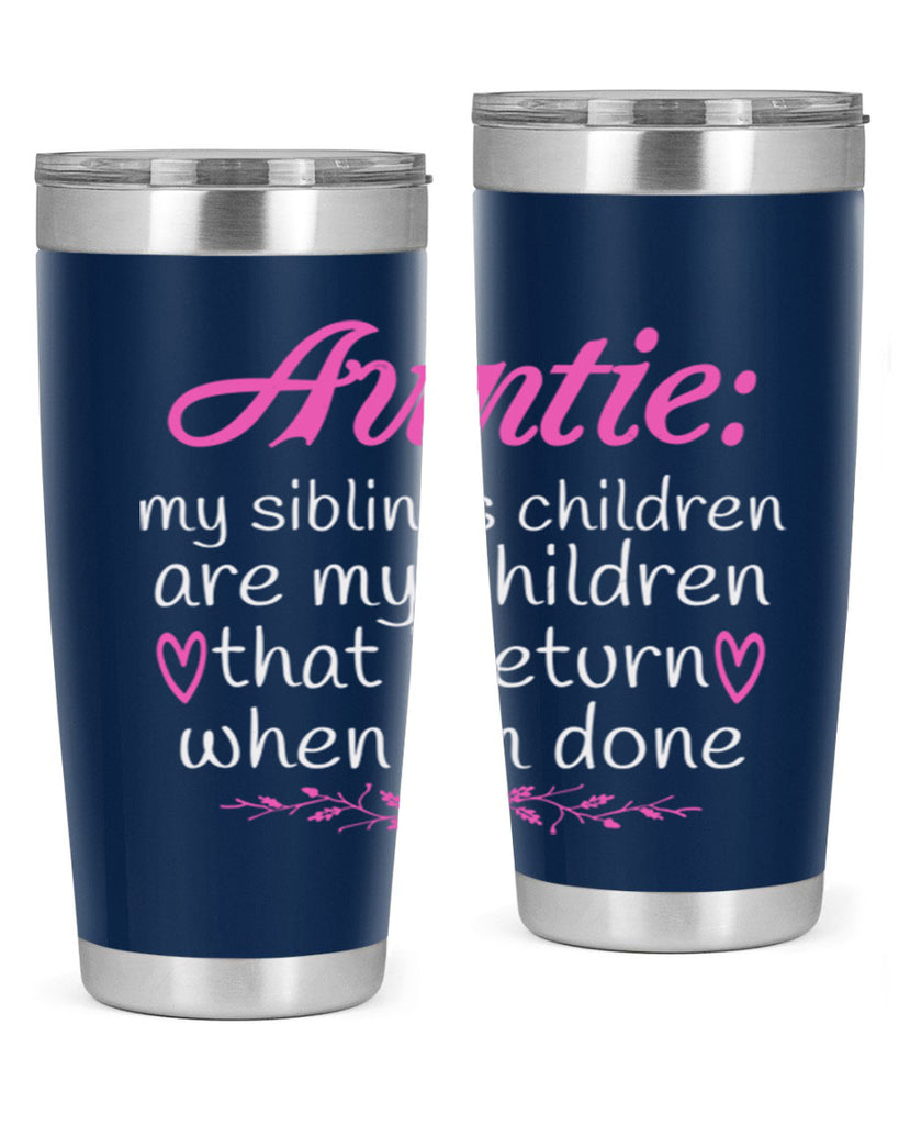 auntie my siblings children are my children that i return when I’m done Style 68#- aunt- Tumbler