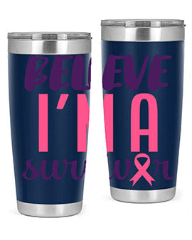 believe im a survivor Style 16#- breast cancer- Tumbler