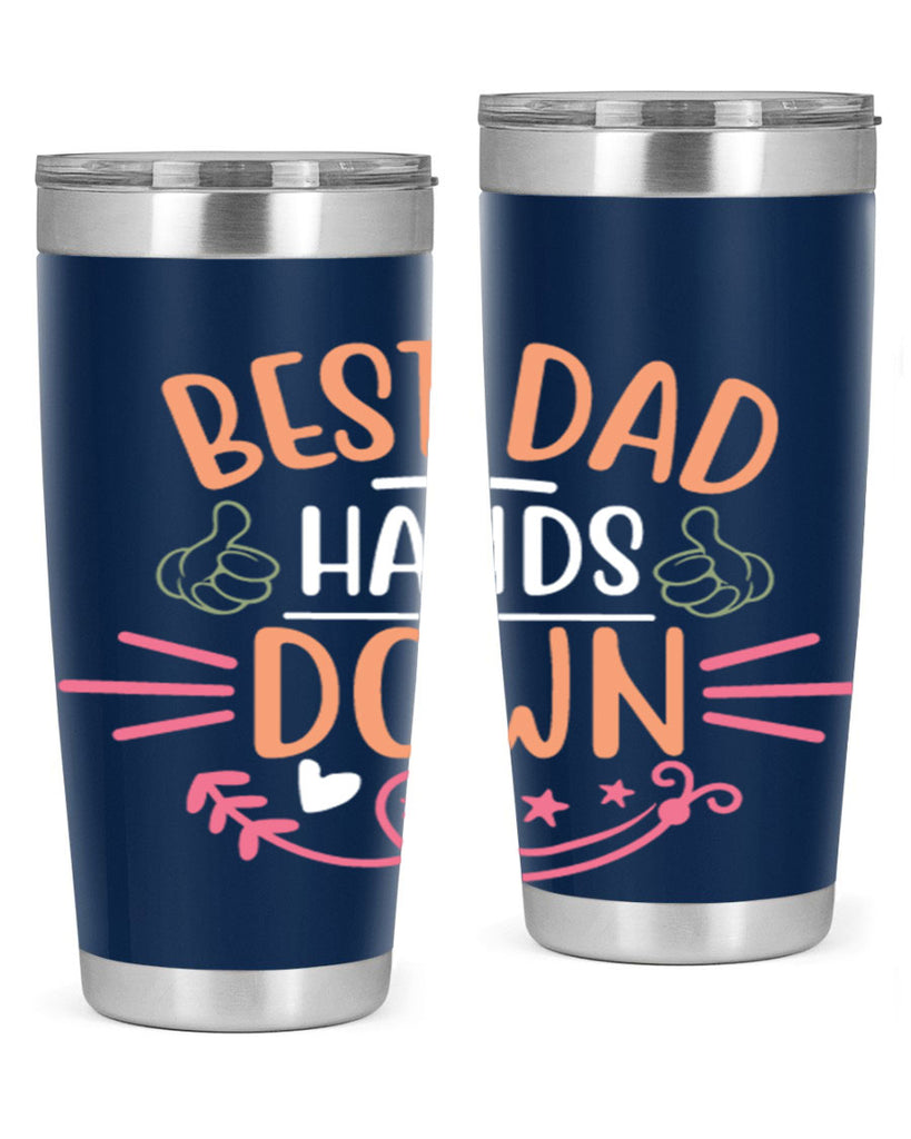 best dad hands down 108#- fathers day- Tumbler