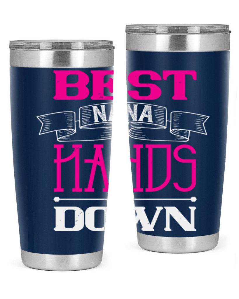 best nana hands down 35#- grandma - nana- Tumbler