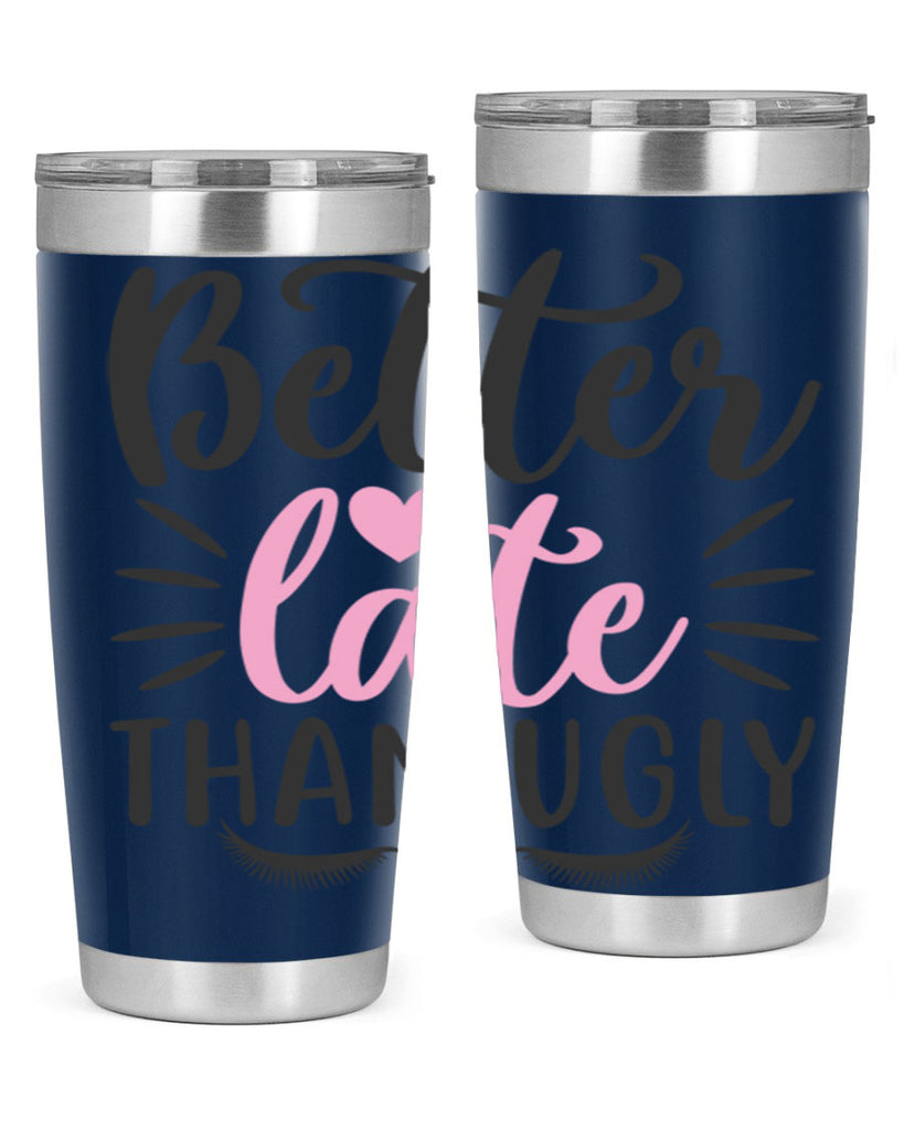 better late than ugly Style 162#- make up- Tumbler