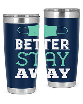 better stay away Style 37#- corona virus- Tumbler