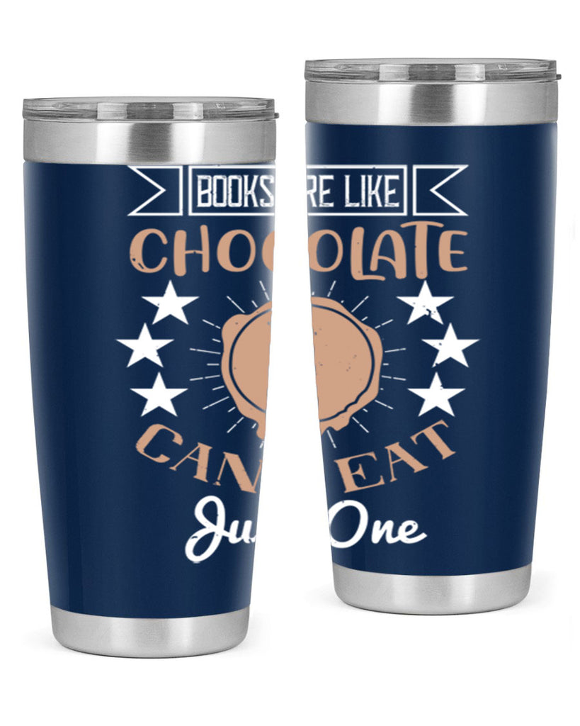books are like chocolate cant eat just one 3#- chocolate- Tumbler