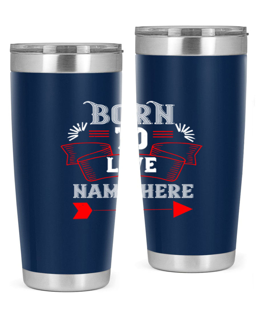 born to love name here 65#- valentines day- Tumbler