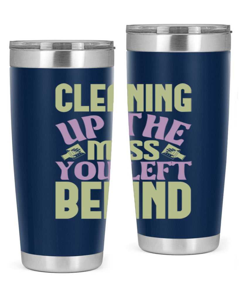 cleaning up the mess you left behind Style 40#- cleaner- tumbler