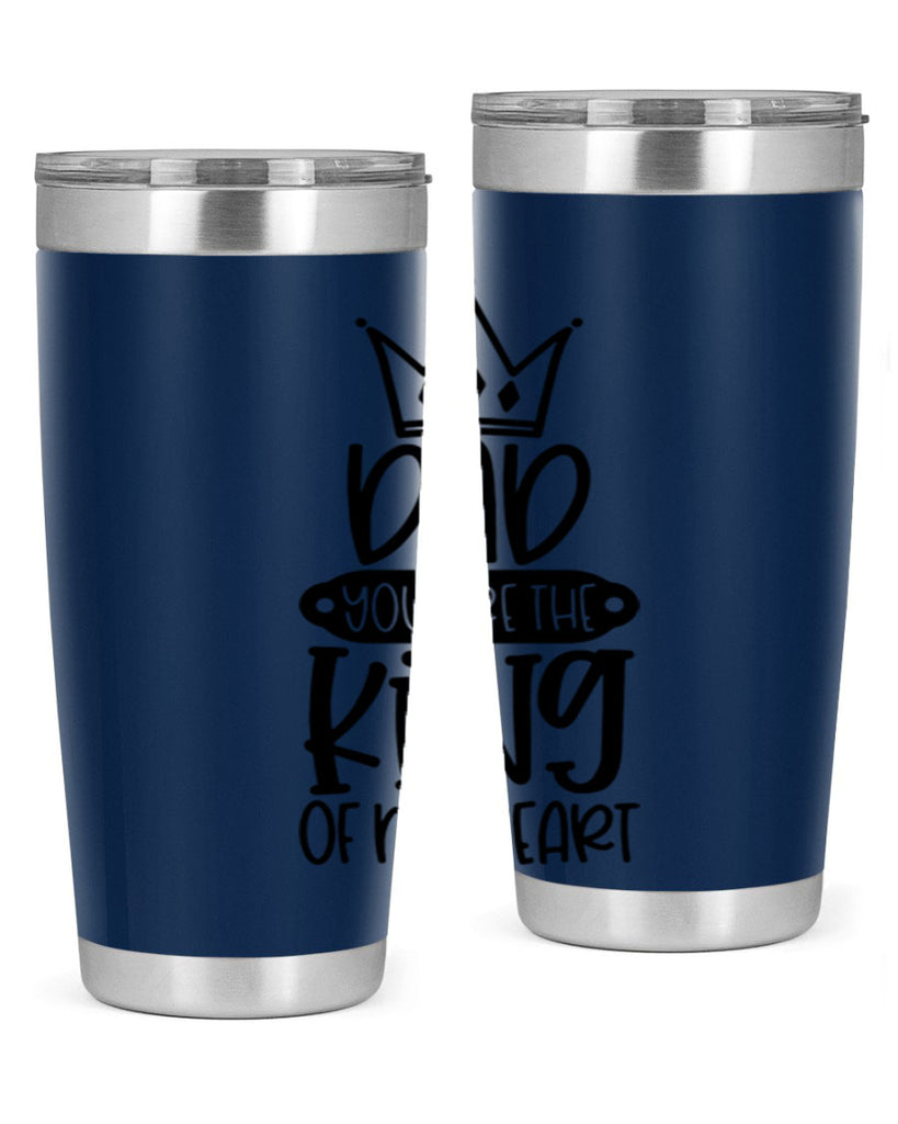 dad you are the king of my heart 57#- fathers day- Tumbler