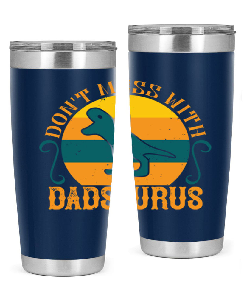 dont mess with dadsaurus 225#- fathers day- Tumbler