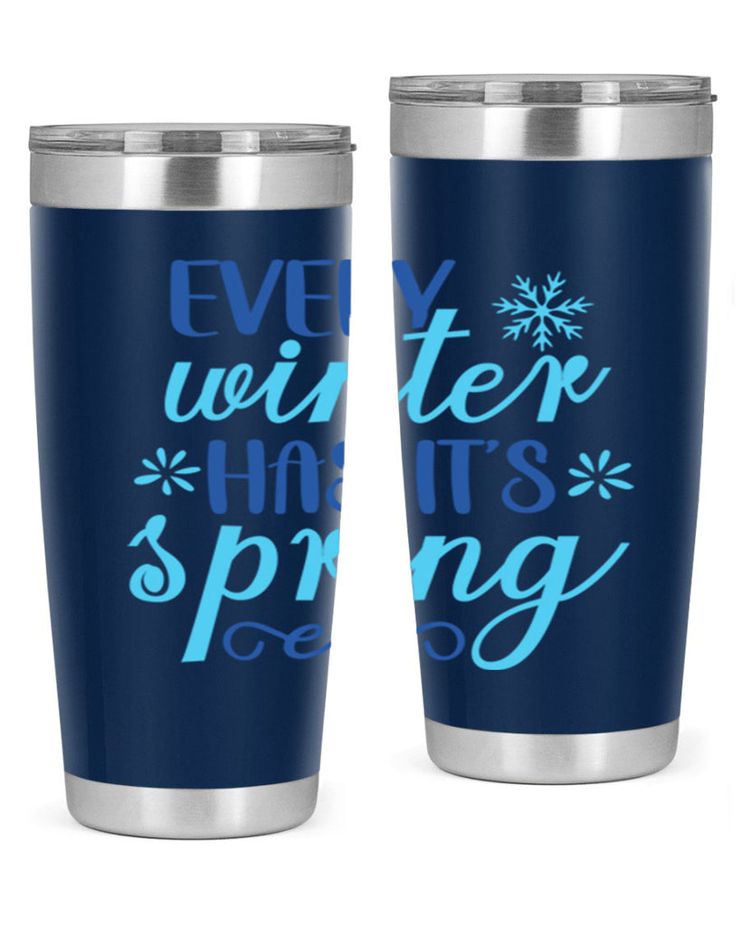 every winter has its spring 100#- winter- Tumbler