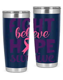 fight believe hope survive Style 13#- breast cancer- Tumbler