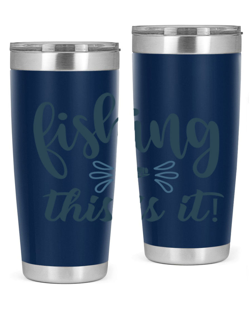 fishing this is it 134#- fishing- Tumbler
