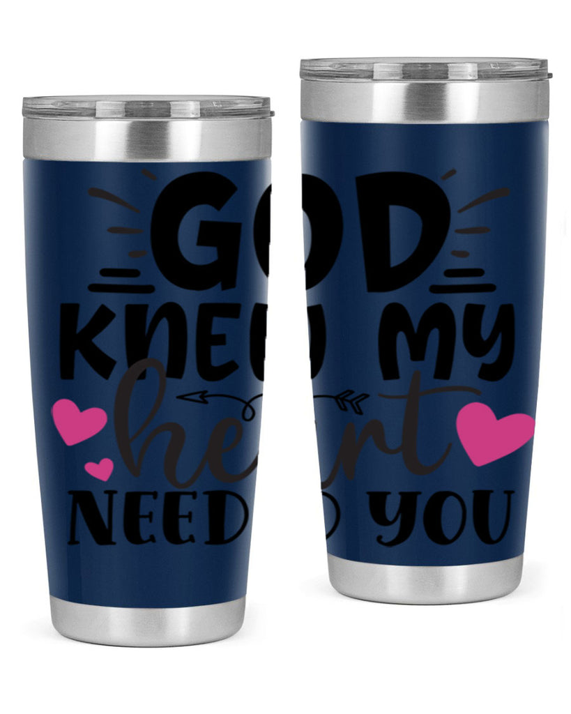 god knew my heart needed you Style 264#- baby- tumbler