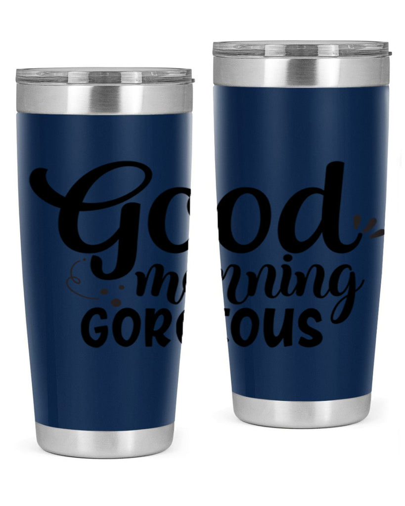 good morning gorgeous 77#- bathroom- Tumbler