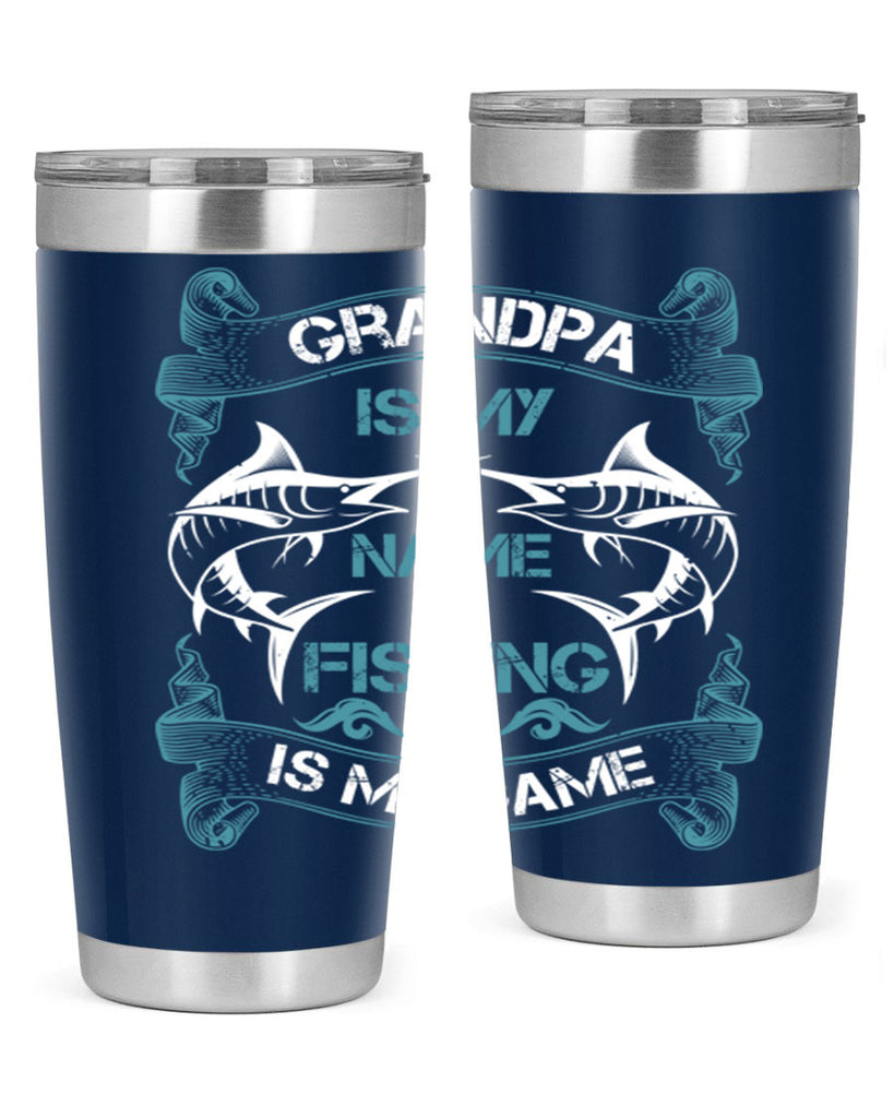 grandpa is my name fishing is my game 260#- fishing- Tumbler