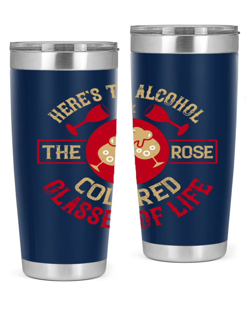 heres to alcohol the rose colored glasses of life 53#- drinking- Tumbler