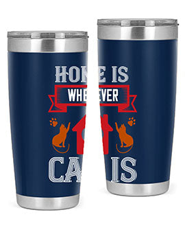 home is wherwever my cat is Style 51#- cat- Tumbler