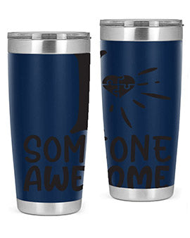 if someone awesome Style 26#- autism- Tumbler