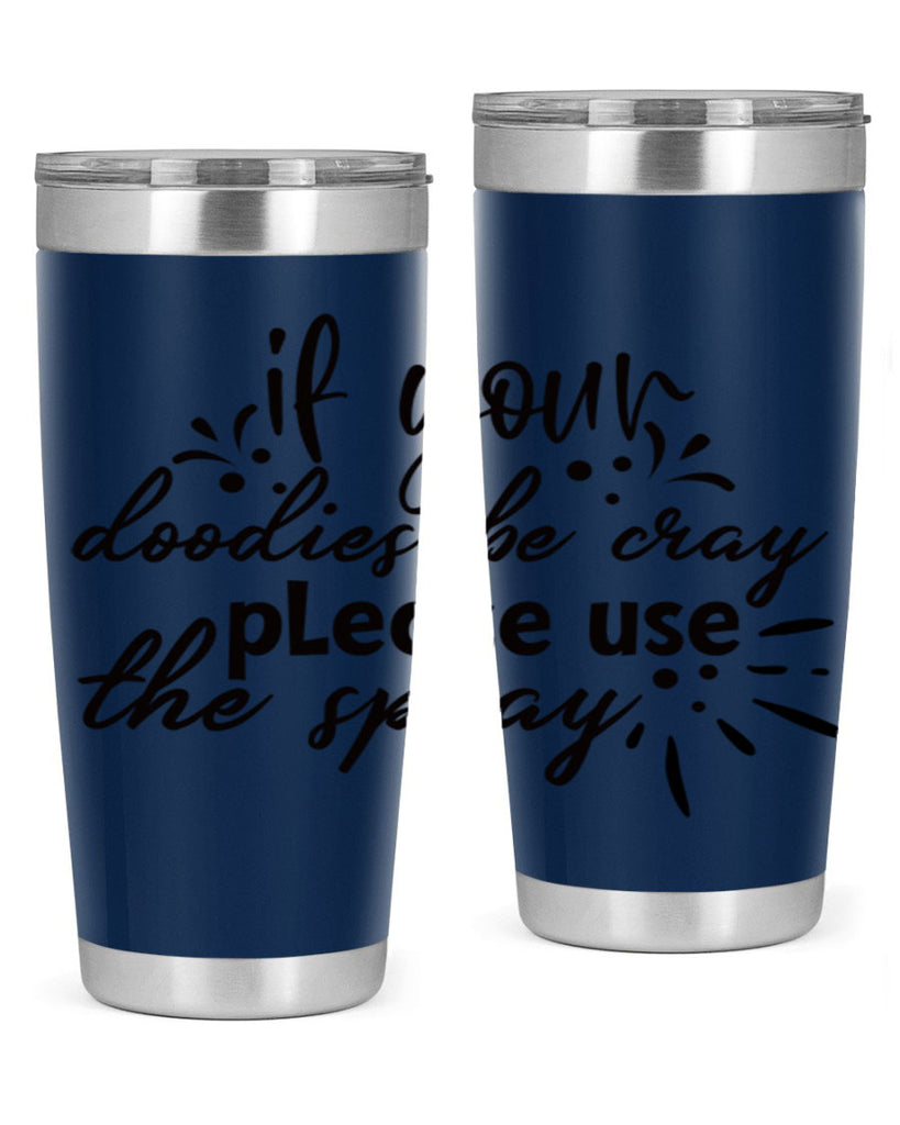 if your doodies be cray please use the spray 68#- bathroom- Tumbler