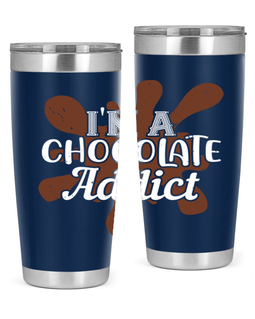 im a chocolate addict 33#- chocolate- Tumbler