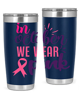in october we wear pink Style 9#- breast cancer- Tumbler