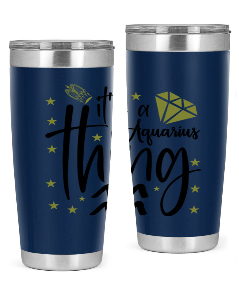 its a Aquarius thing 263#- zodiac- Tumbler