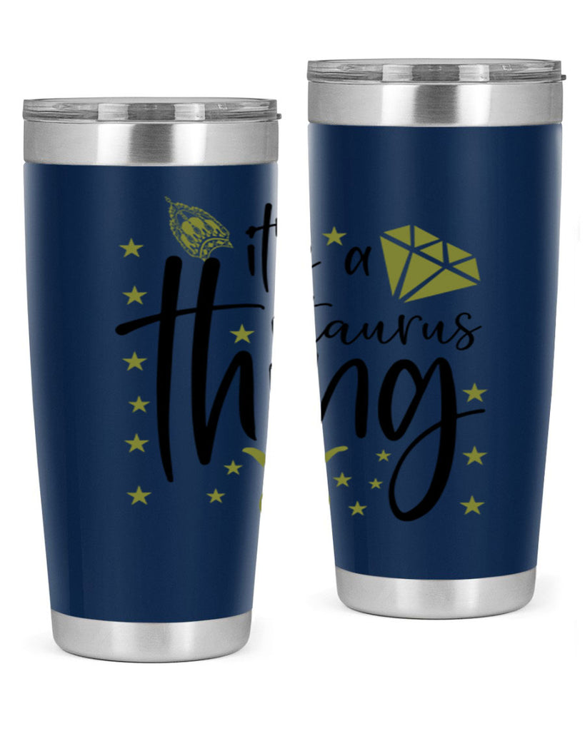 its a Taurus thing 273#- zodiac- Tumbler