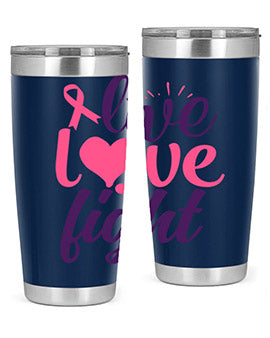 live love fight Style 8#- breast cancer- Tumbler