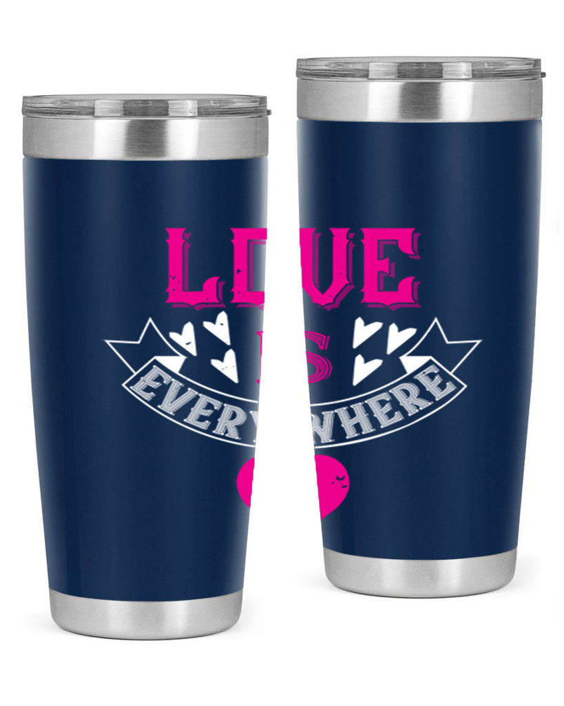 love is every where 44#- valentines day- Tumbler