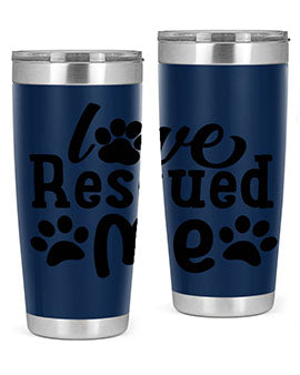 love rescued me Style 72#- dog- Tumbler