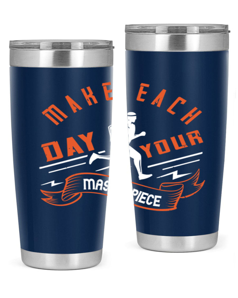 make each day your masterpiece 31#- running- Tumbler