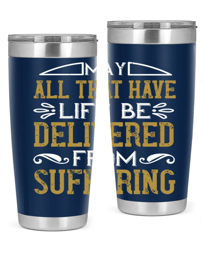 may all that have life be delivered from suffering 31#- vegan- Tumbler
