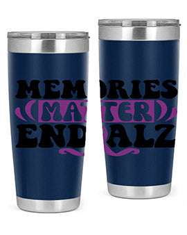 memories matter end alz 197#- alzheimers- Tumbler