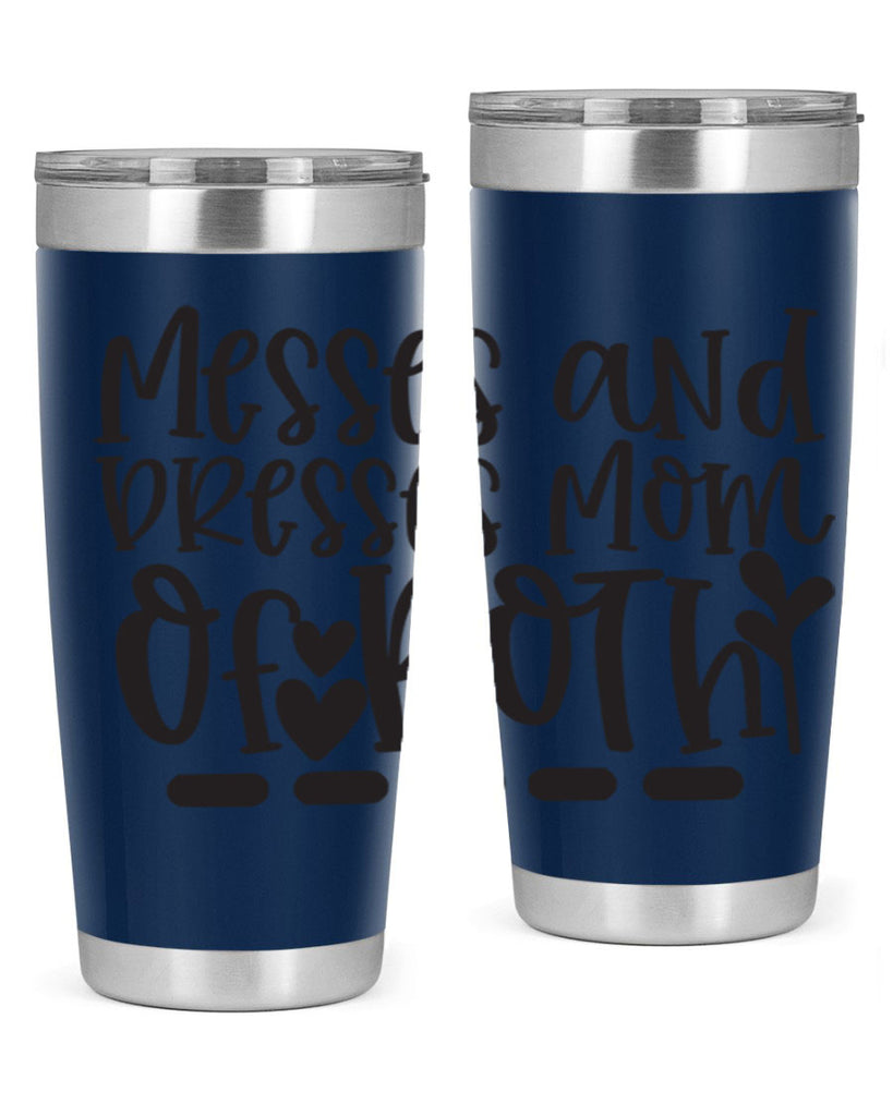 messes and dresses mom of both 379#- mom- Tumbler
