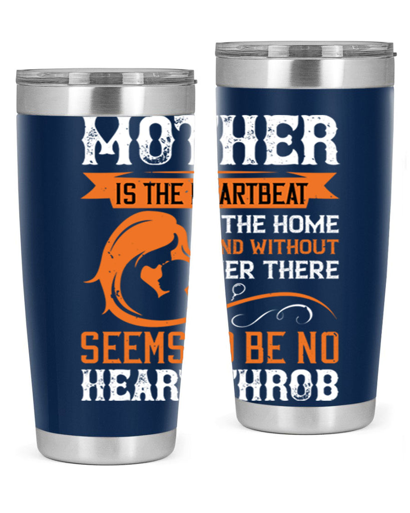 mother is the heartbeat 65#- mothers day- Tumbler