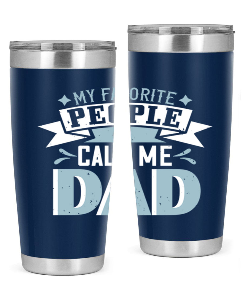 my favorite people call me dad 211#- fathers day- Tumbler