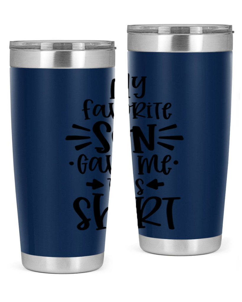 my favorite son gave me this shirt 27#- fathers day- Tumbler