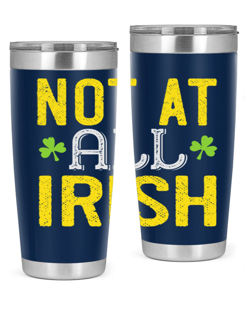 not at all irish Style 111#- St Patricks Day- Tumbler