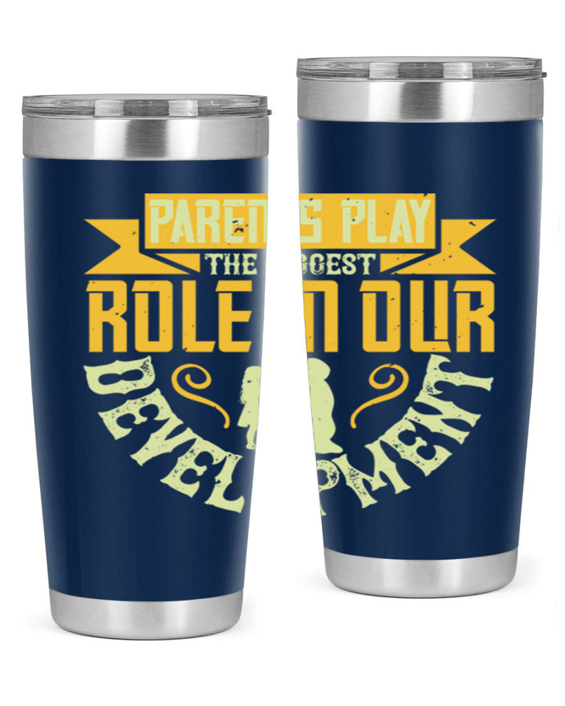 parents play the biggest role in our development 24#- Parents Day- Tumbler