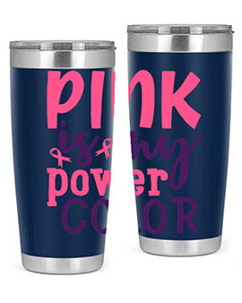 pink is my power color Style 5#- breast cancer- Tumbler
