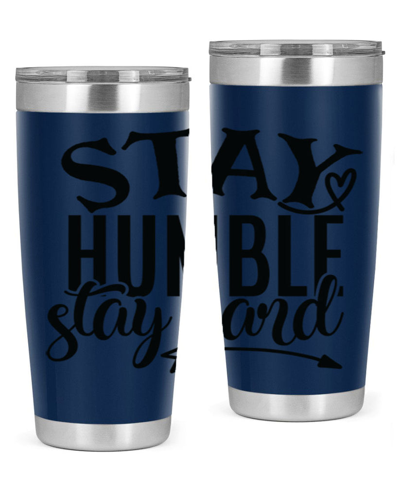 stay humble stay hard Style 71#- motivation- Tumbler