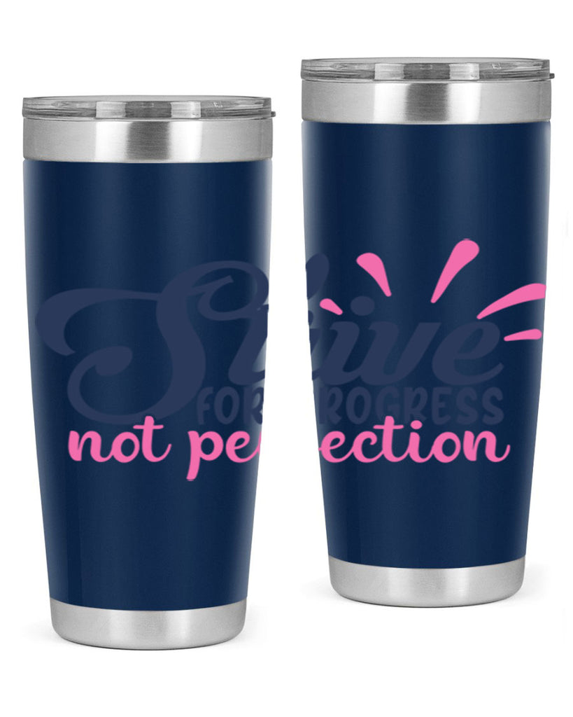 strive for progress not perfection Style 69#- motivation- Tumbler