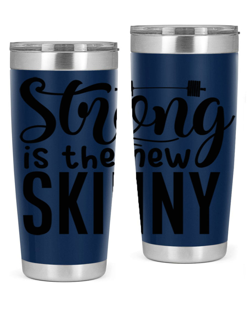 strong is the new skinny 11#- gym- Tumbler