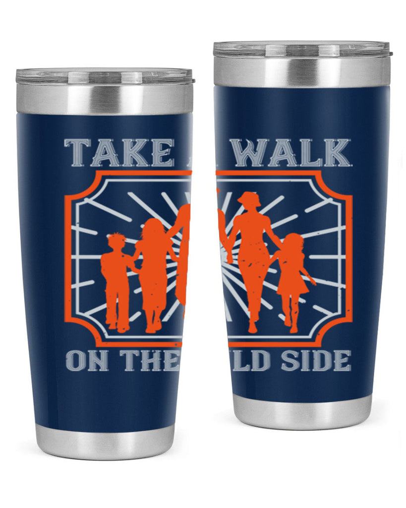take a walk on the wild side 27#- walking- Tumbler