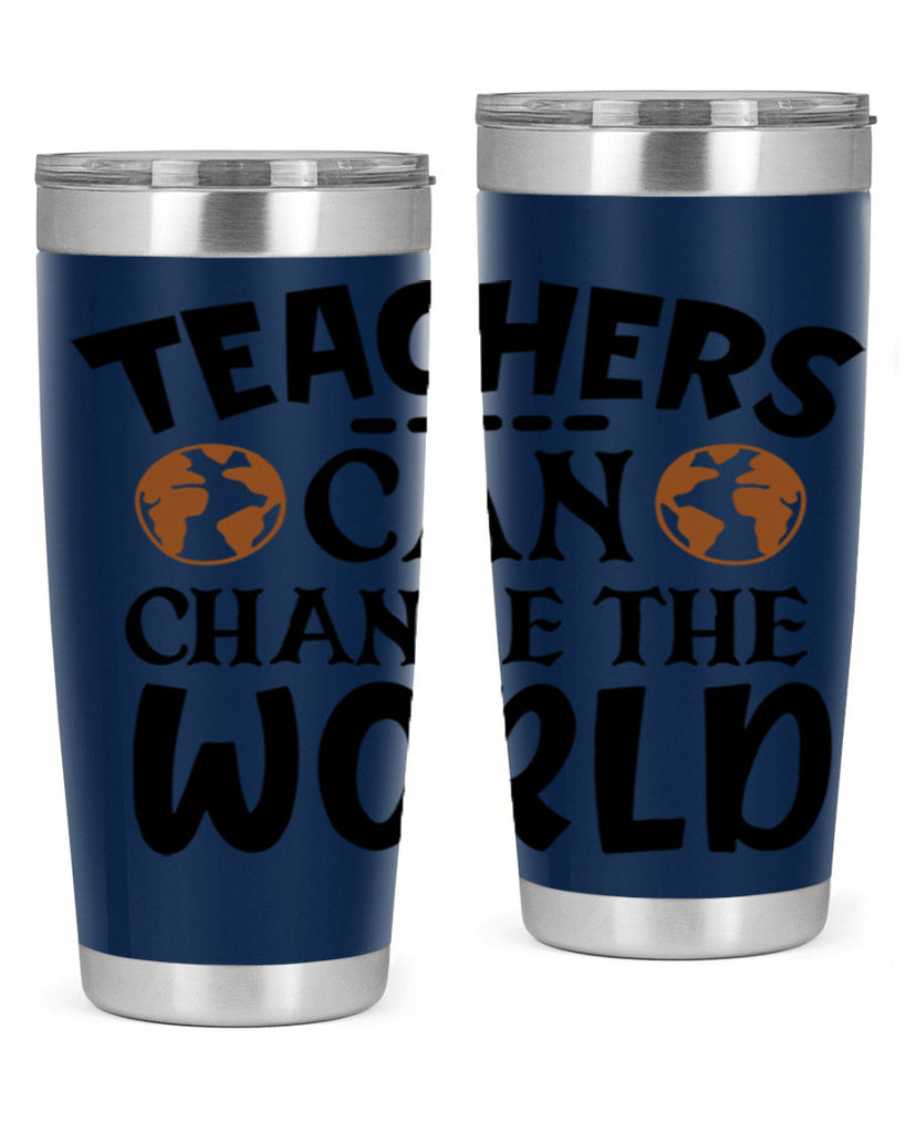 teachers can change the world Style 134#- teacher- tumbler