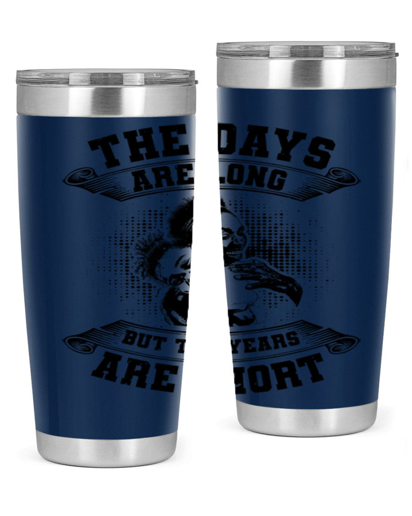 the days are long but the years are short 28#- mothers day- Tumbler