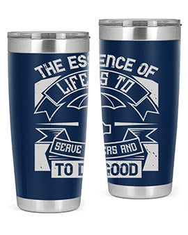 the essence of life is To serve others and to do good Style 24#- volunteer- Tumbler