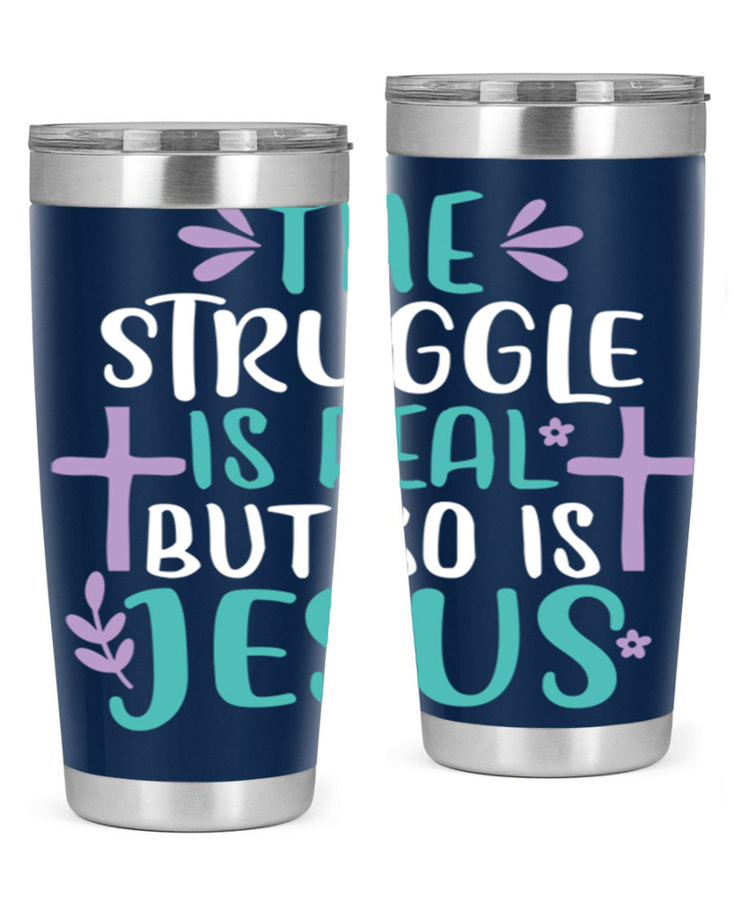 the struggle is real but so is jesusss 3#- easter- Tumbler