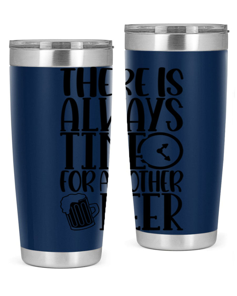there is always time for another beer 20#- beer- Tumbler