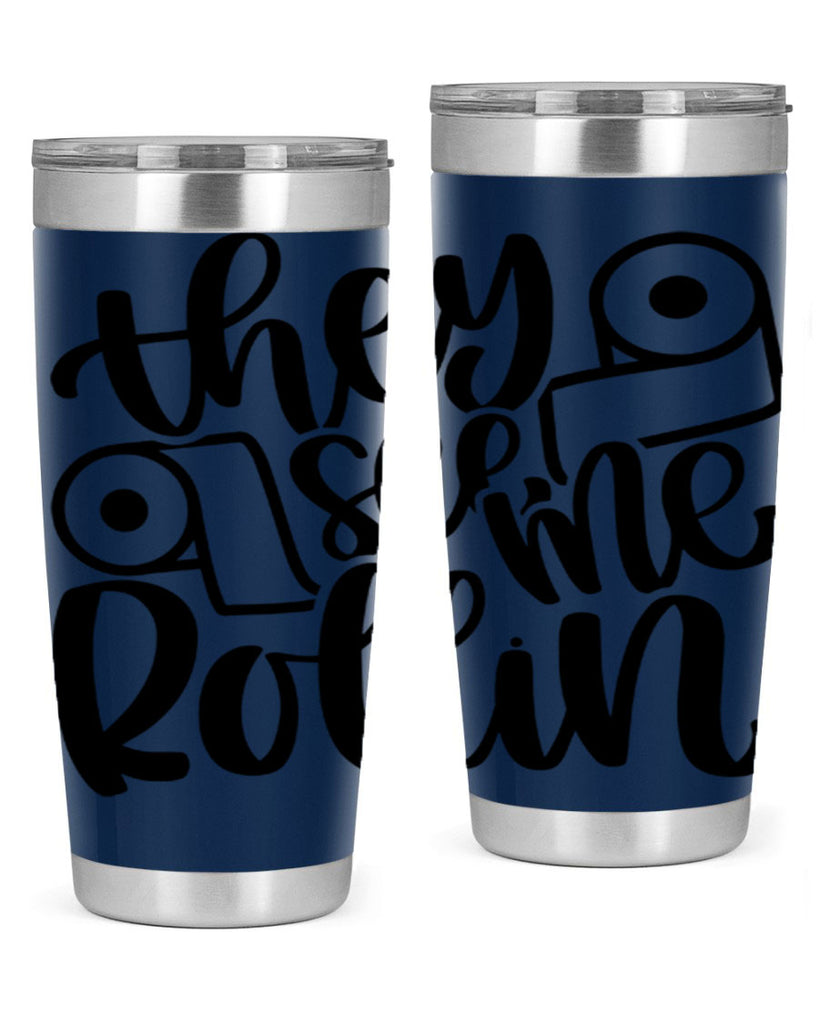 they see me rollin 10#- bathroom- Tumbler
